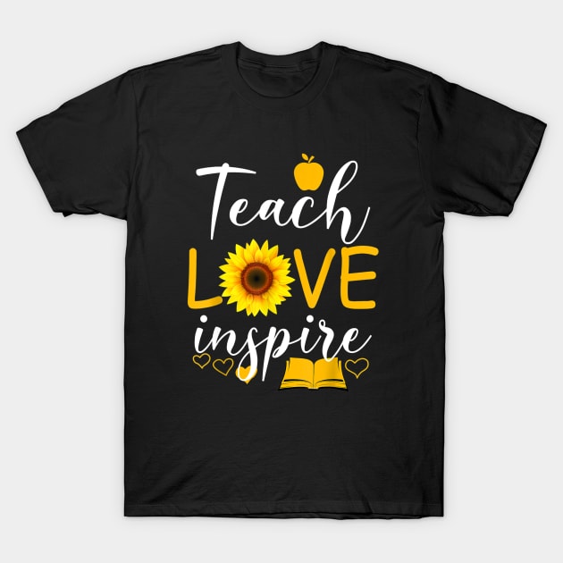 Teach Love And Inspire Shirt - Teacher Sunflower T-Shirt by Vicenta Aryl